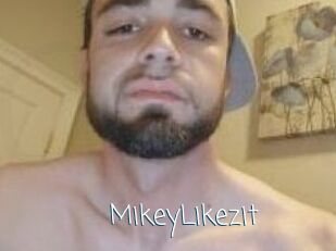 MikeyLikezit