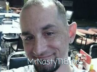 MrNastyT18me