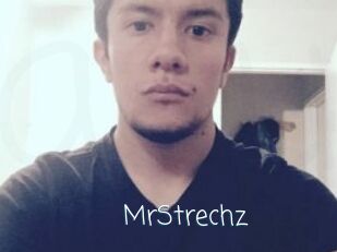MrStrechz