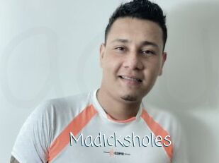 Madicksholes