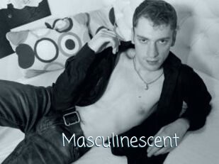 Masculinescent