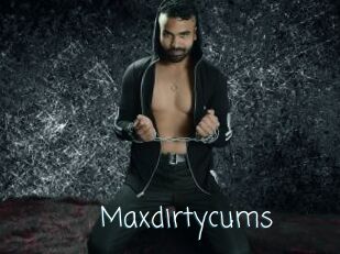 Maxdirtycums