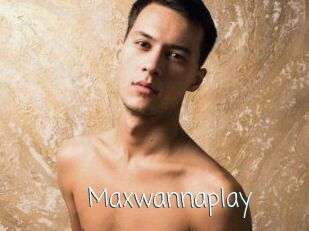 Maxwannaplay