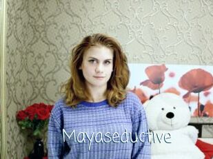 Mayaseductive