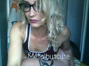 Metalbutcute
