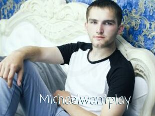 Michaelwantplay