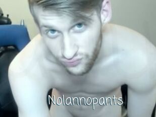 Nolannopants