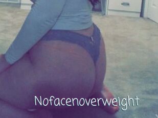 Nofacenoverweight