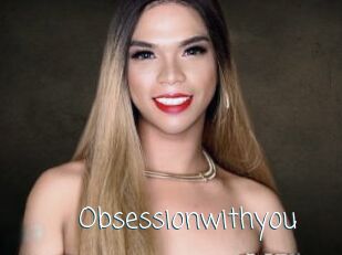 Obsessionwithyou