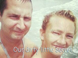 Our_dirty_little_secret