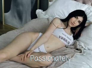 Passionately