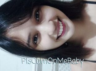PlsCumOnMeBaby