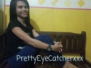 PrettyEyeCatcherxxx