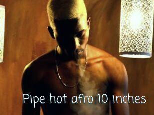 Pipe_hot_afro_10_inches