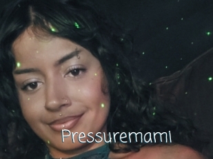 Pressuremami