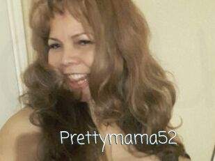 Prettymama52