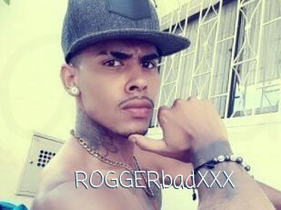 ROGGERbadXXX