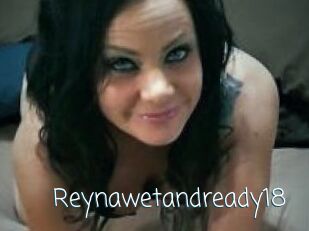 Reynawetandready18