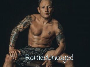 RomeoUncaged