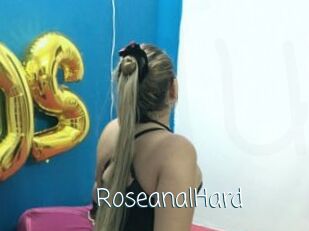 RoseanalHard