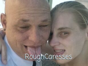 RoughCaresses