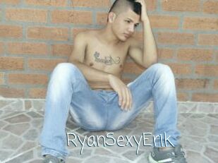 RyanSexyErik
