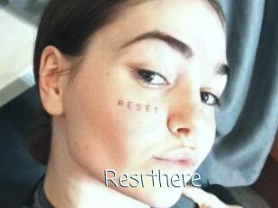 Resrthere
