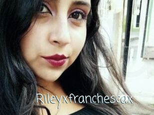 Rileyxfranchescax