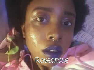 Rosearose