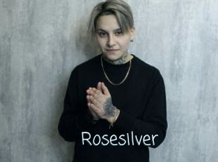 Rosesilver