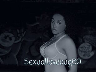 Sexuallovebug69