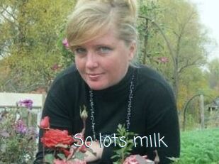So_lots_milk