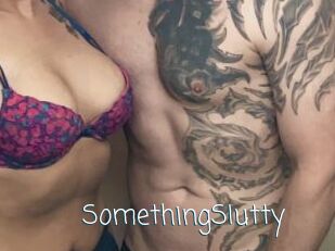 SomethingSIutty