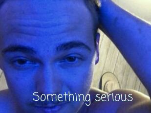 Something_serious