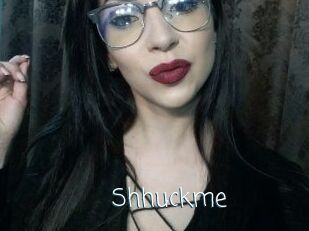 Shhuckme