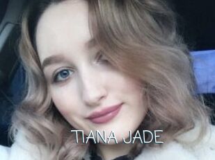 TIANA_JADE