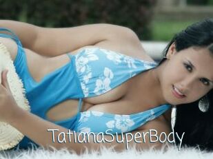 TatianaSuperBody