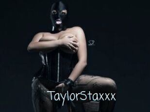 TaylorStaxxx
