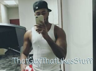 ThatGuyThatLikesStuff