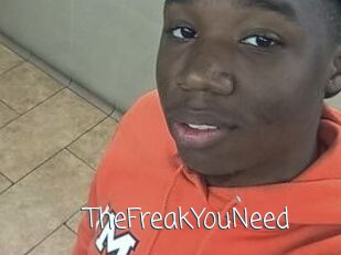 TheFreakYouNeed