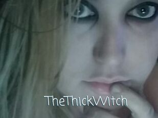 TheThickWitch