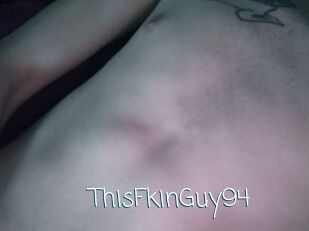 ThisFkinGuy94