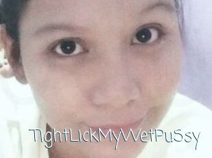 TightLickMyWetPuSsy
