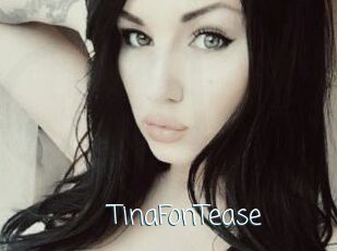 TinaFonTease