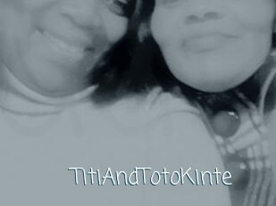 TitiAndTotoKinte