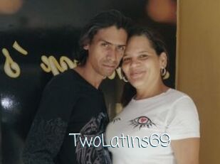 TwoLatins69