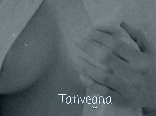 Tativegha