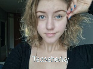 Teasebecky