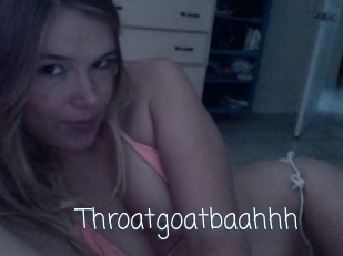 Throatgoatbaahhh