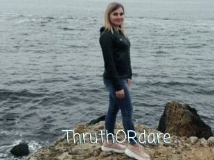 ThruthORdare